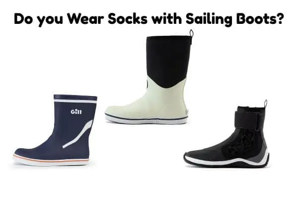 Do you Wear Socks with Sailing Boots? - Mr