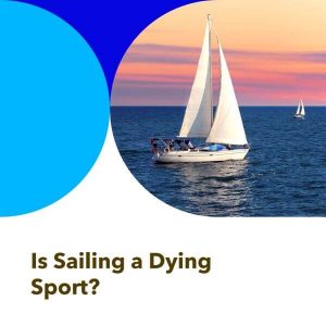 Is Sailing a Dying Sport